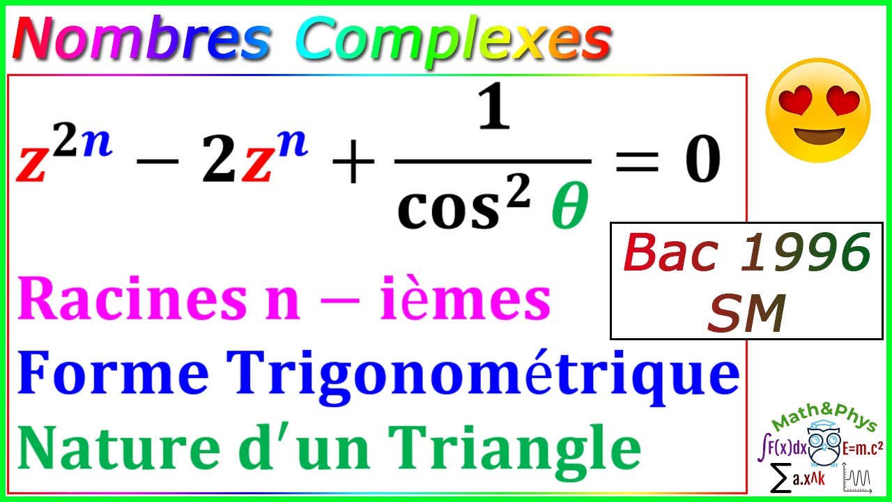 Les Nombres Complexes - Racines n-ièmes d'un complexe - Bac 1996 SM - [Exercice 43]