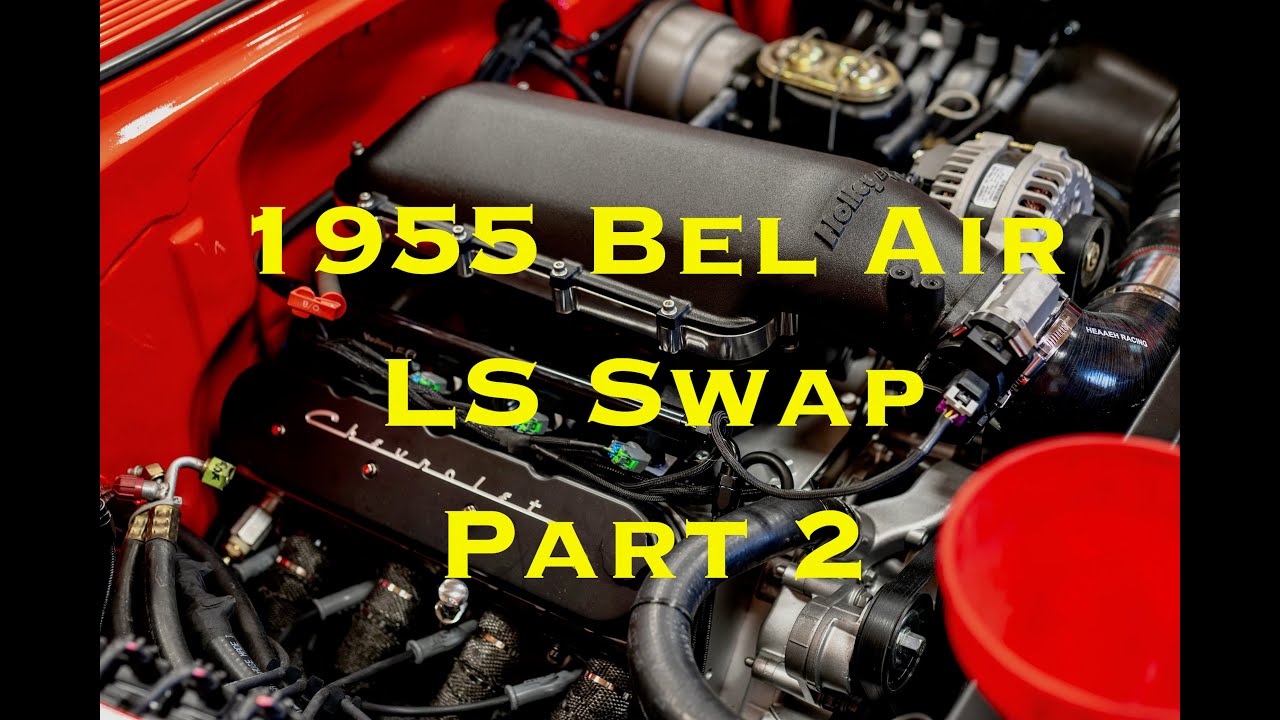 1955 BEL AIR LS SWAP - ЧАСТЬ 2