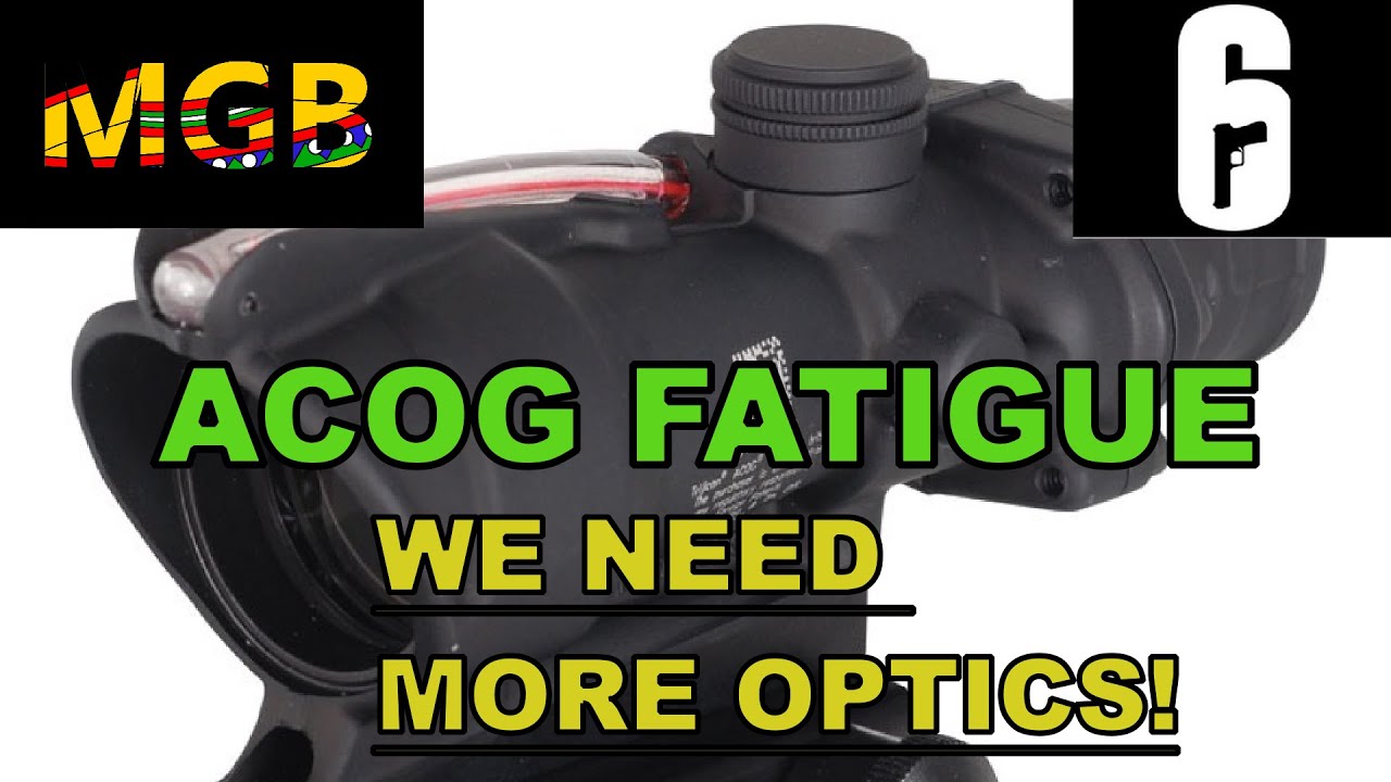 ACOG Fatigue - Why we NEED more optics ! - Rainbow 6: Siege Skull Rain