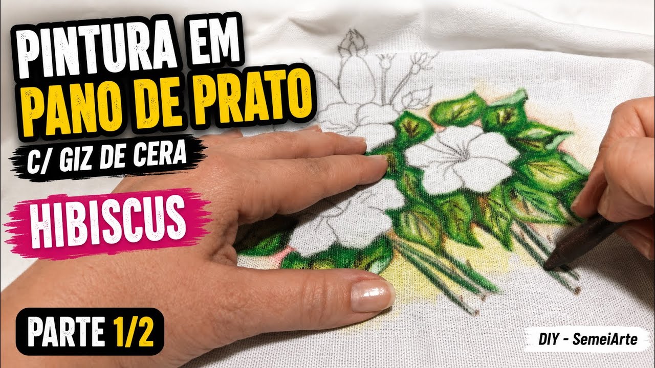 Como Pintar Pano de Prato Com Giz de Cera - Hibiscus/PARTE 1/2 - SemeiArte -