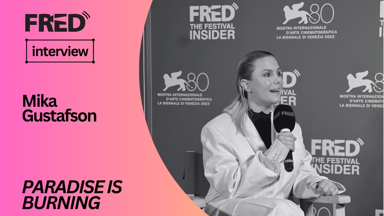 FRED's Interview: Mika Gustafson - PARADISET BRINNER (PARADISE IS BURNING) #venezia80