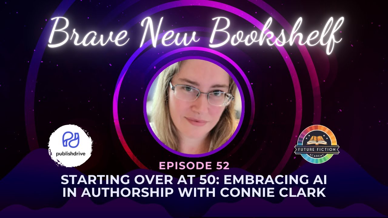 Starting Over at 50: Embracing AI in Authorship with Connie Clark