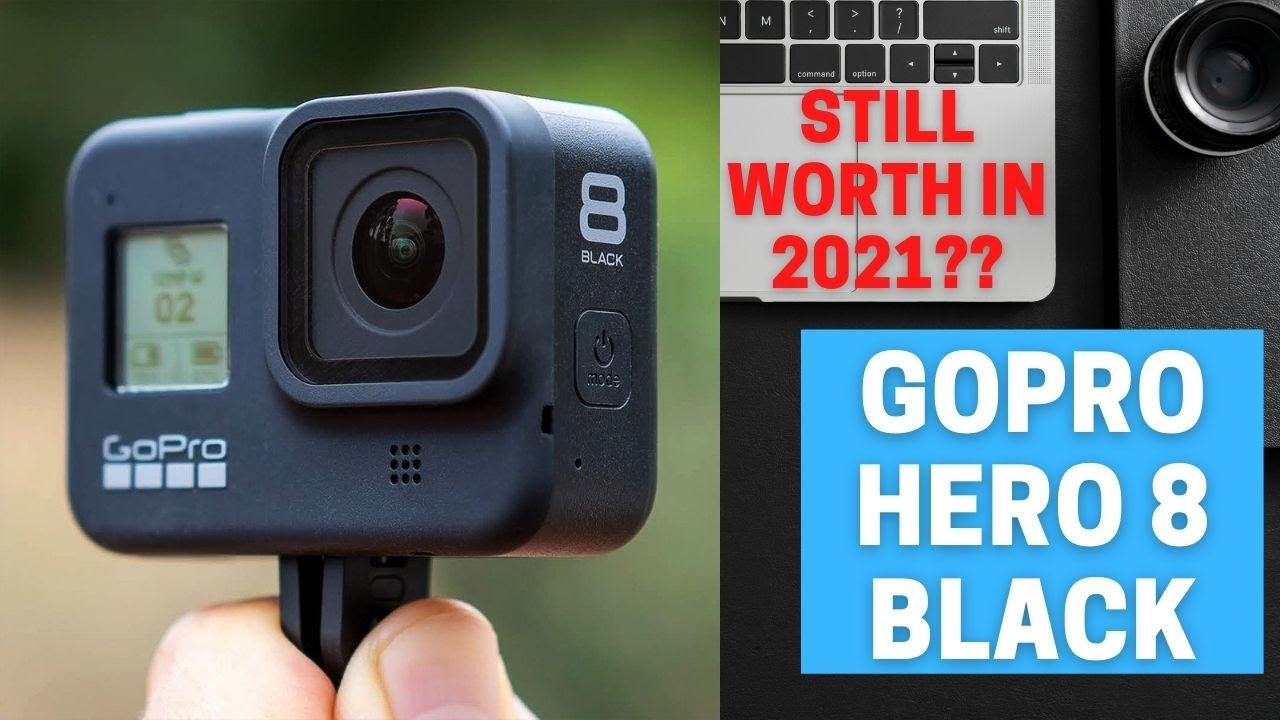 GoPro Hero8 Black in 2022. Still worth it???