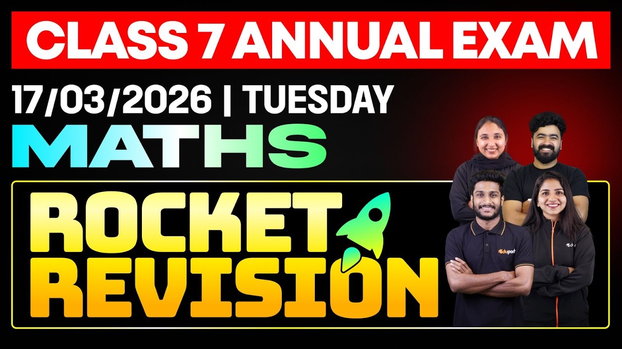 CLASS 7 Annual EXAM 17/03/2026 Tuesday|Maths Rocket Rivision (set 1) | EDUPORT