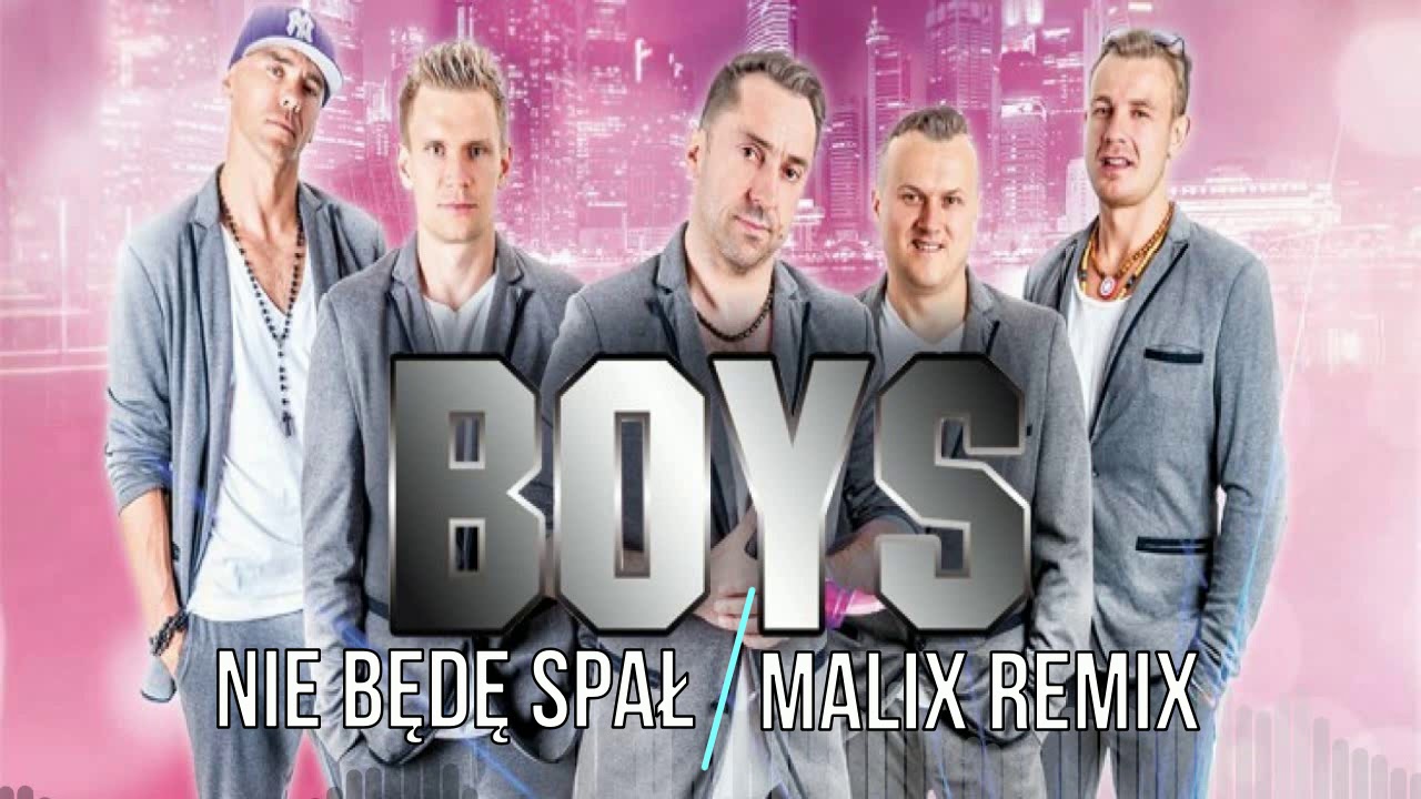 Boys-Nie Będę Spał MALIX Remix 2017/2018 HIT NOWOŚĆ DISCO POLO