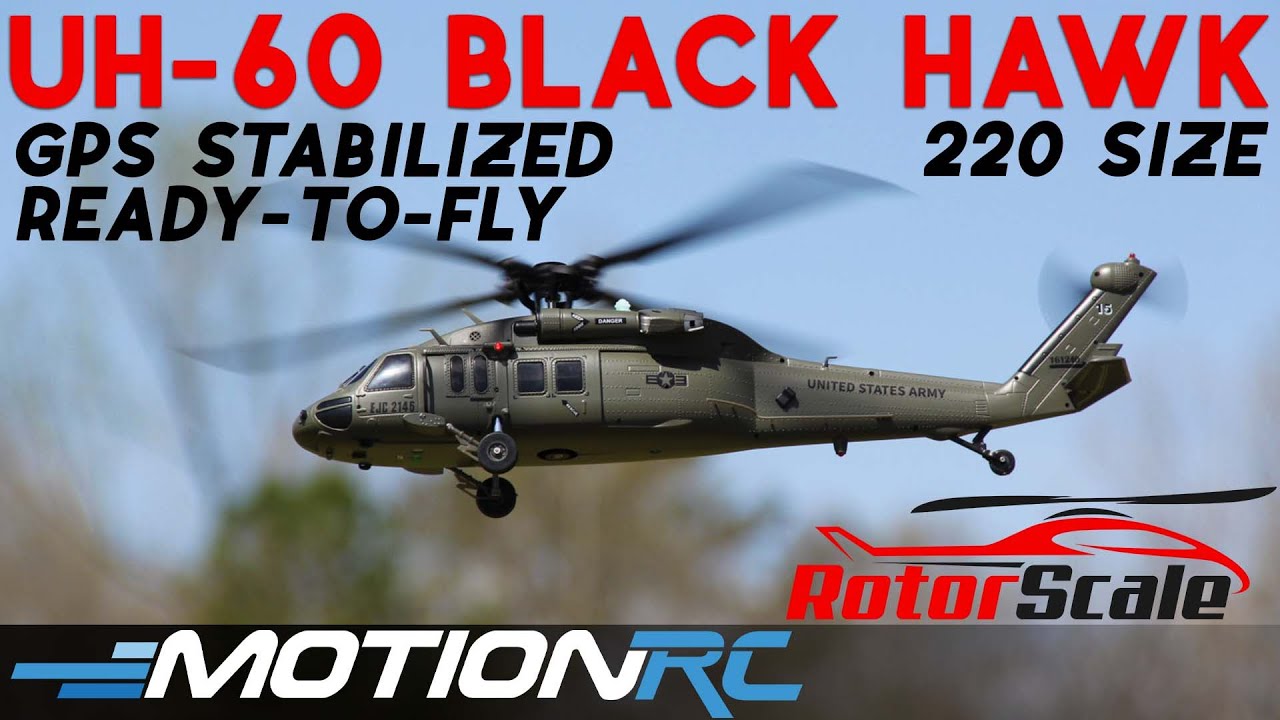 Rotorscale UH-60 Black Hawk 220 Size GPS Stabilized RTF Helicopter | Motion RC