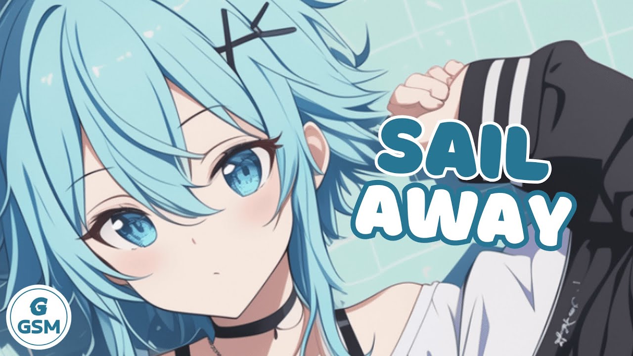 Nightcore - Sail Away (Lyrics)