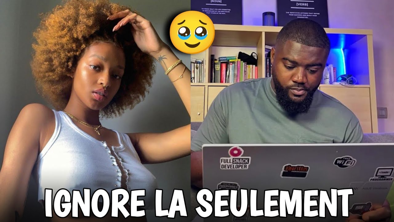 COMMENT PUNIR UNE FEMME QUI T'IGNORE ?
