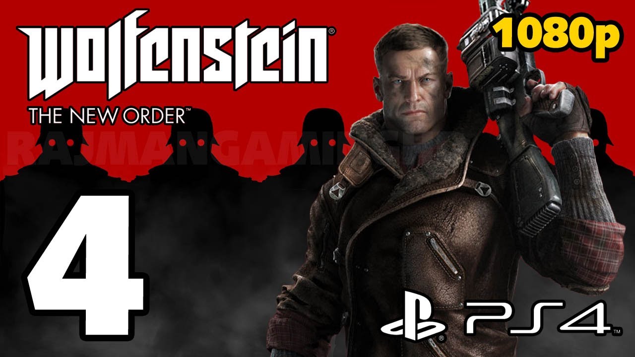 Wolfenstein: The New Order Walkthrough PART 4 (PS4) Lets Play Gameplay [1080p] TRUE-HD QUALITY