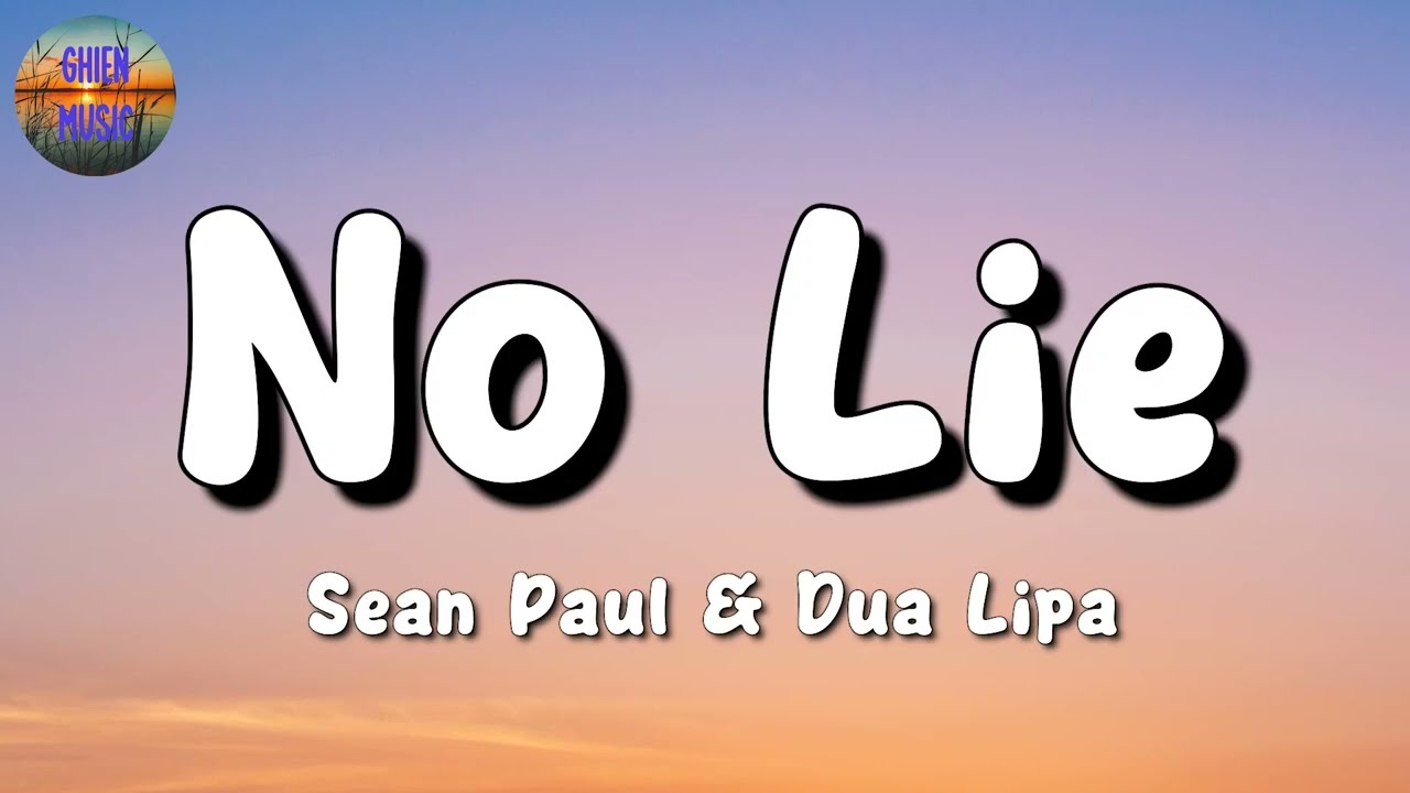 🎵 Sean Paul, Dua Lipa - No Lie || Sia, Troye Sivan, Miley Cyrus (Mix Lyrics)