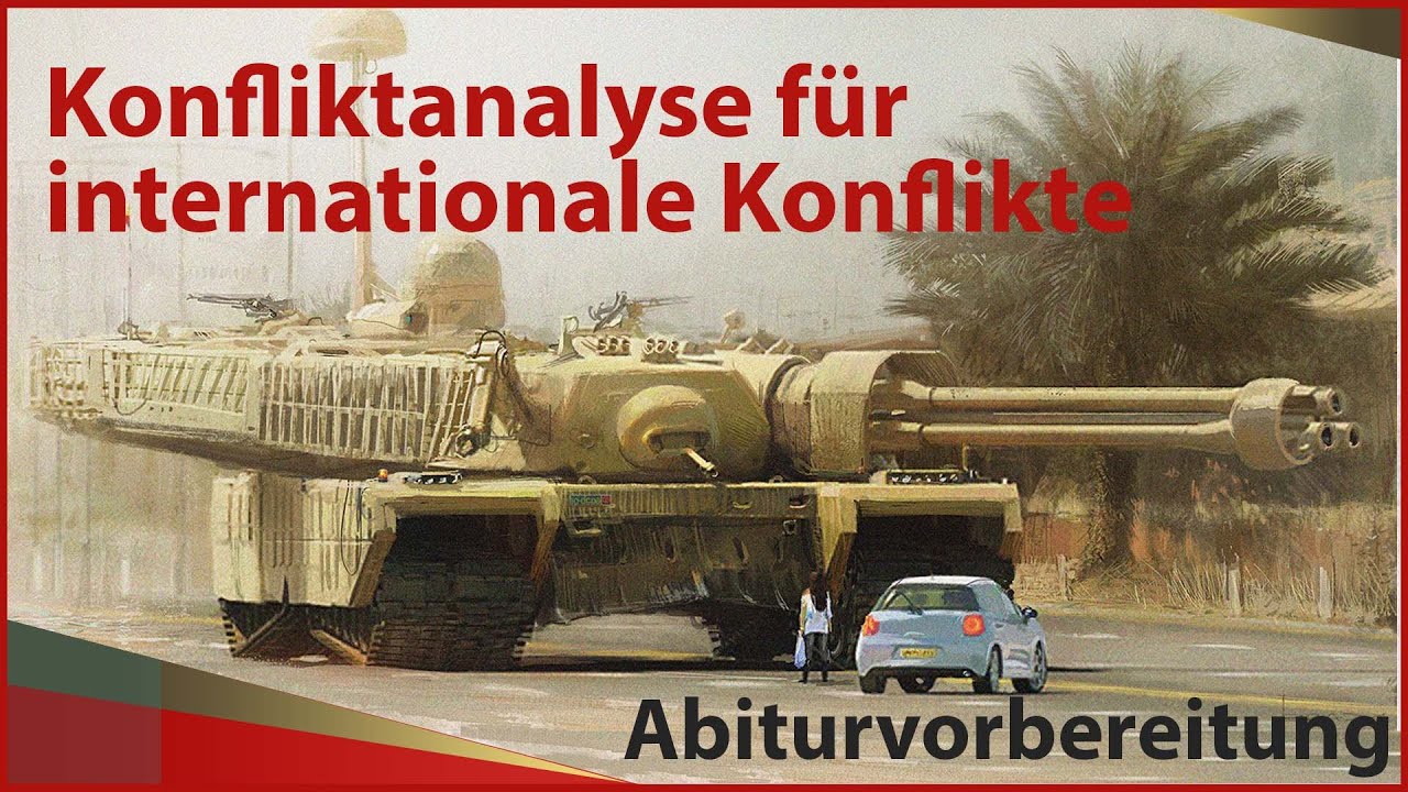 Konfliktanalyse für internationale Konflikte - Erklärvideo für Abitur - Politikunterricht