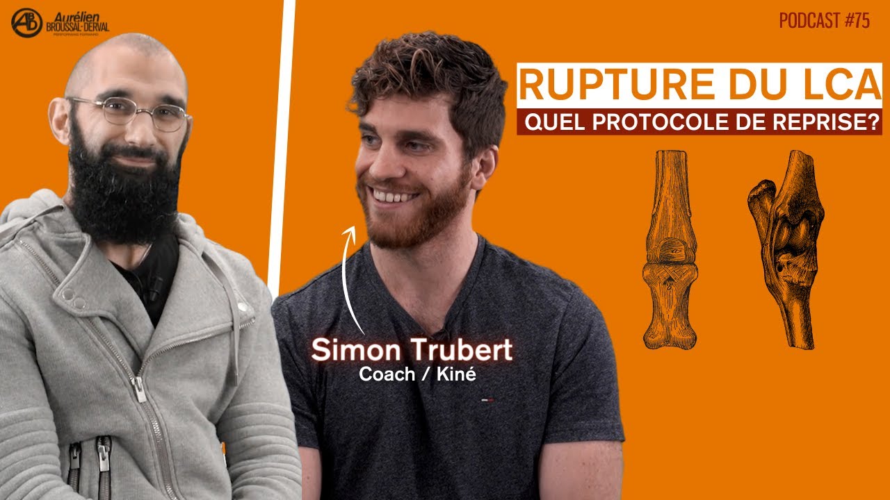 Episode#75 - Le BON PROTOCOLE de reprise après une rupture des LCA avec Simon Trubert
