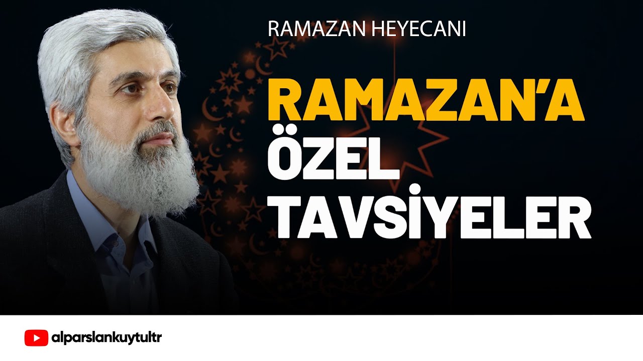 Ramazan'a Özel Tavsiyeler | Alparslan Kuytul Hocefendi