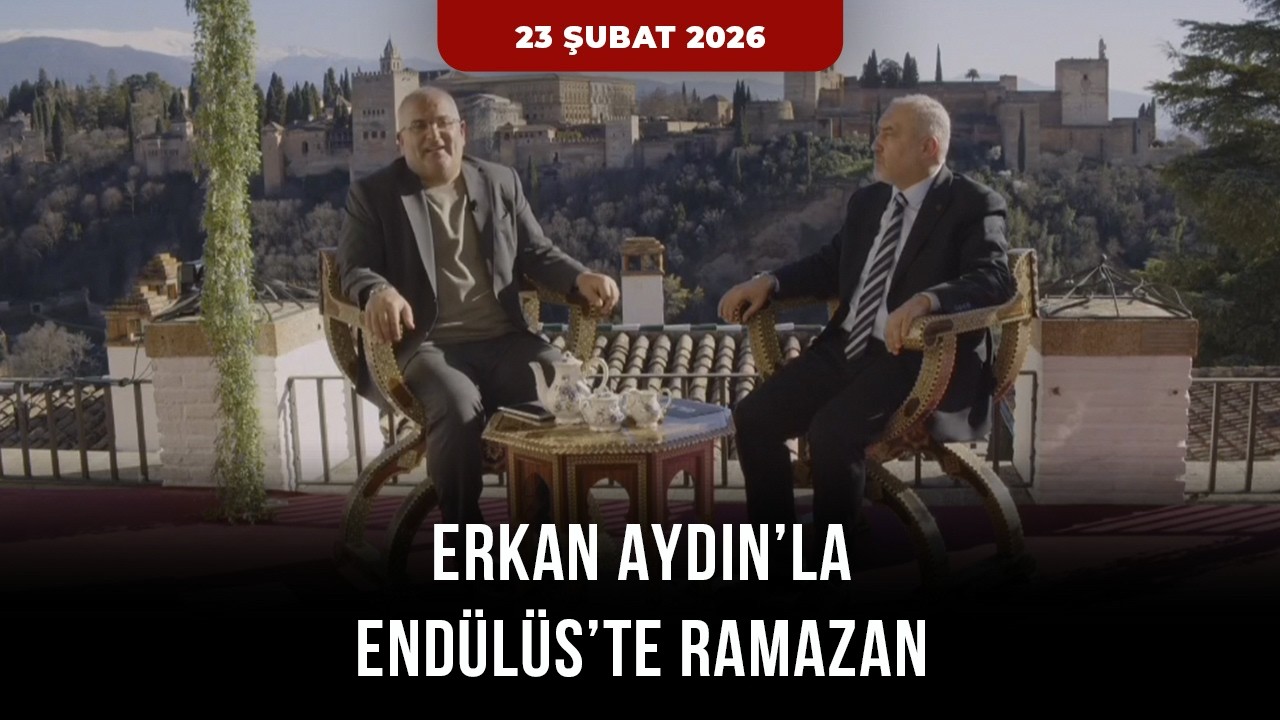 Erkan Aydın'la Endülüs'te Ramazan | 23 Şubat 2026