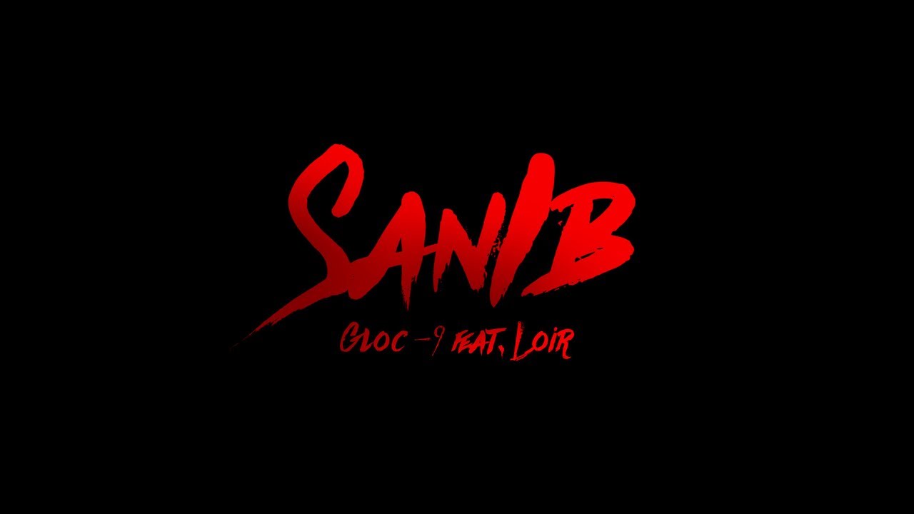 Gloc-9 feat. Loir SANIB Official lyric video