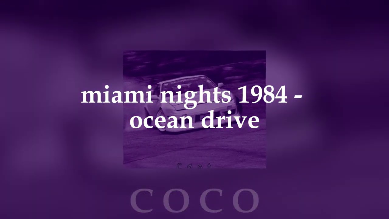 miami nights 1984 - ocean drive (speed up) ❀