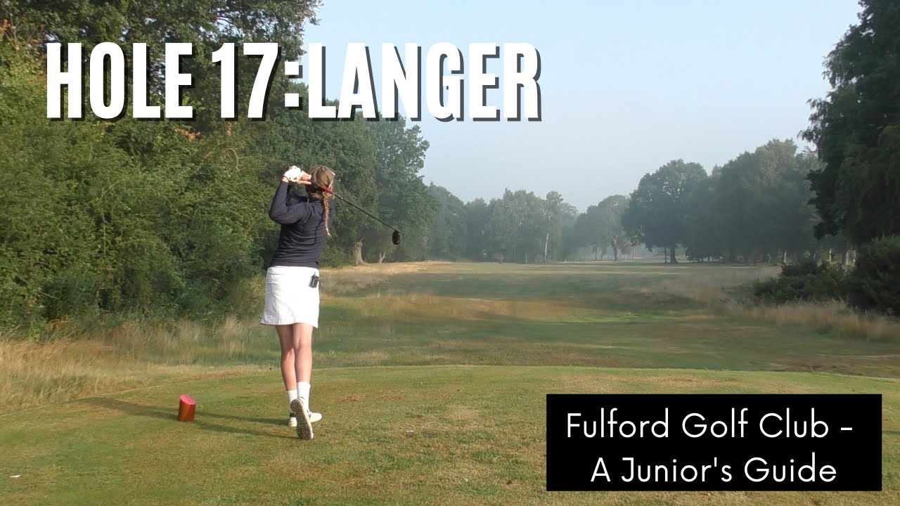 Fulford Juniors Hole 17 - Langer // How to play Fulford Golf Course