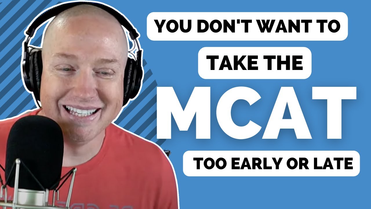 MCAT 101: When Should I Take the MCAT? | The MCAT Podcast Ep. 247