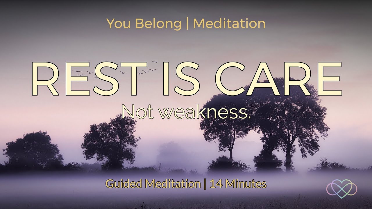 Rest is Not Weakness | Guided Meditation for Deep Self-Care & Renewal
