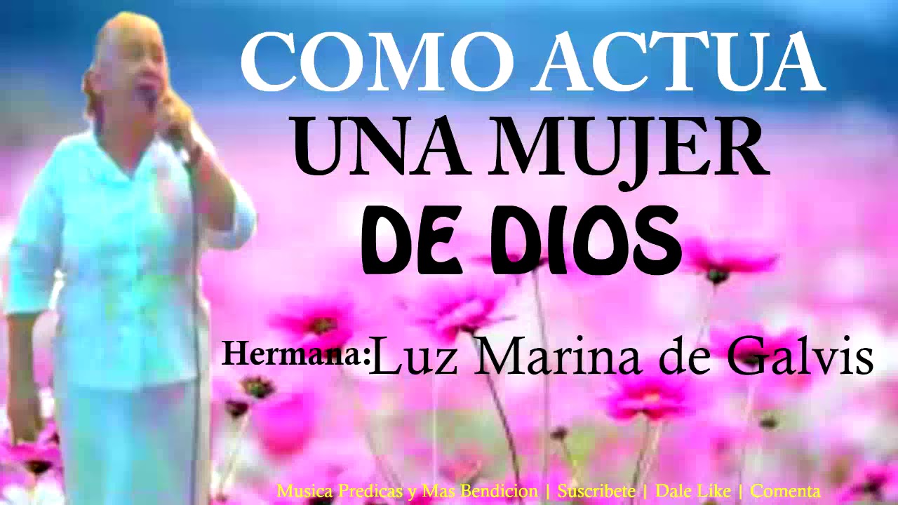 Como Actúa una Mujer de Dios | Luz Marina de Galvis | Predica Cristiana