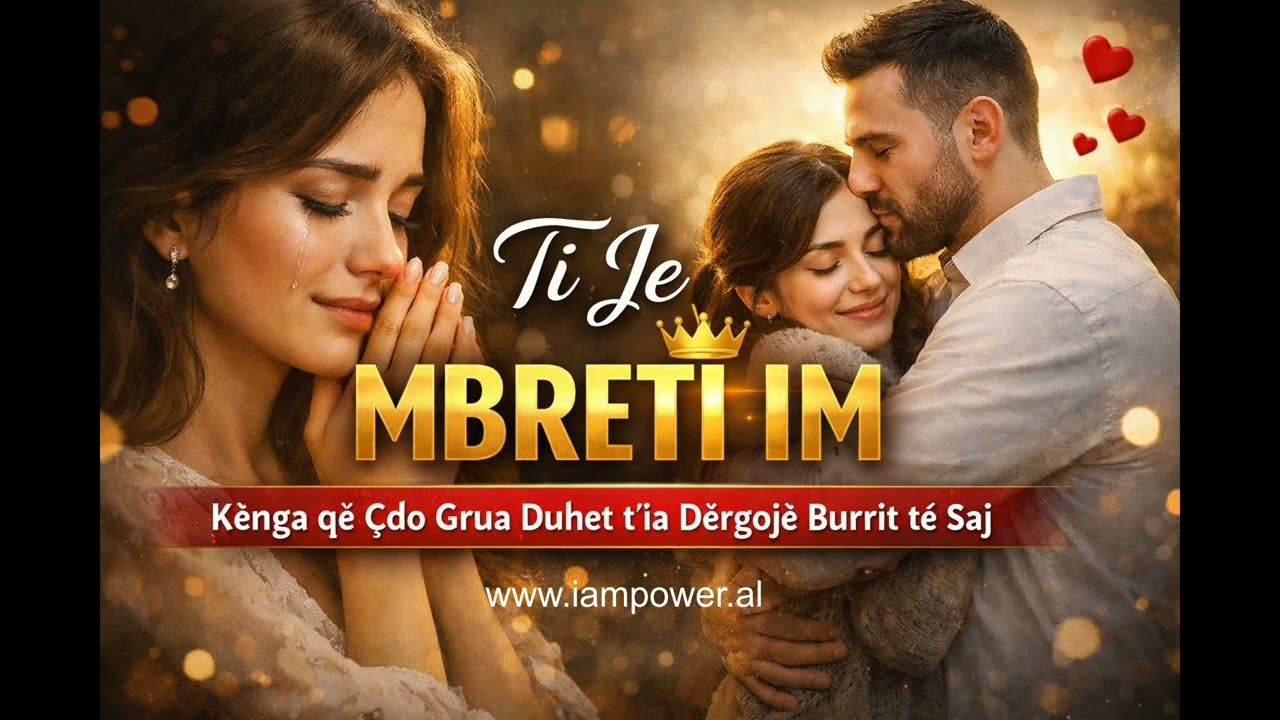Ti Je Mbreti Im – Kënga që Çdo Grua Duhet t’ia Dërgojë Burrit të Saj