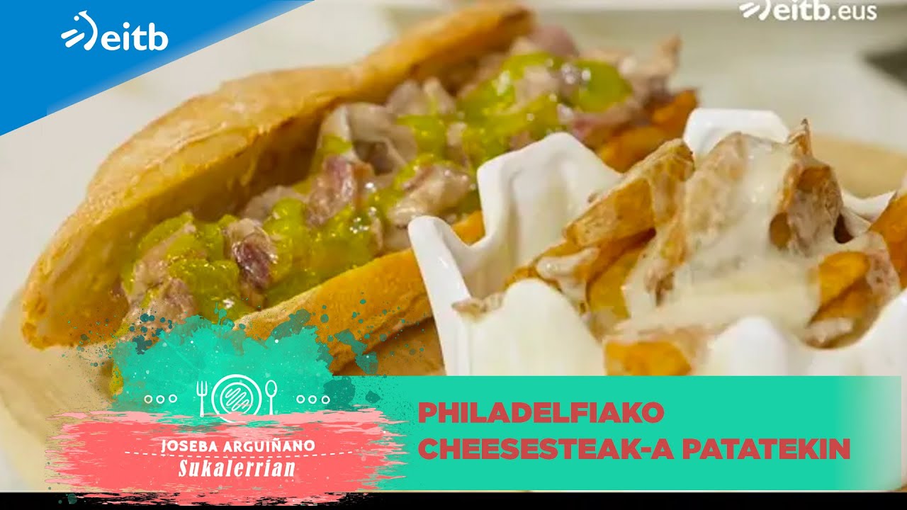 JOSEBA ARGUIÑANO SUKALERRIAN: Philadelfiako cheesesteak-a patatekin