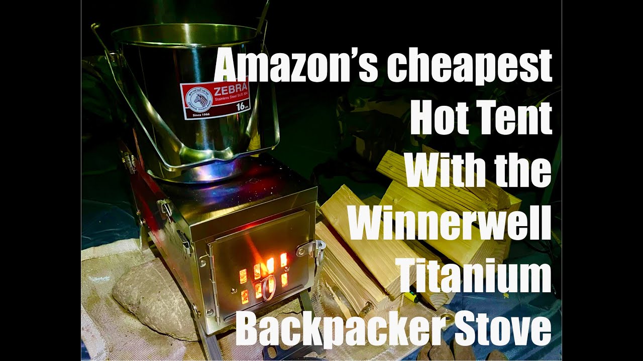 Hot Tent Camping - Winnerwell’s Titanium Stove and Amazon’s cheapest Tepee Hot Tent plus Cookout