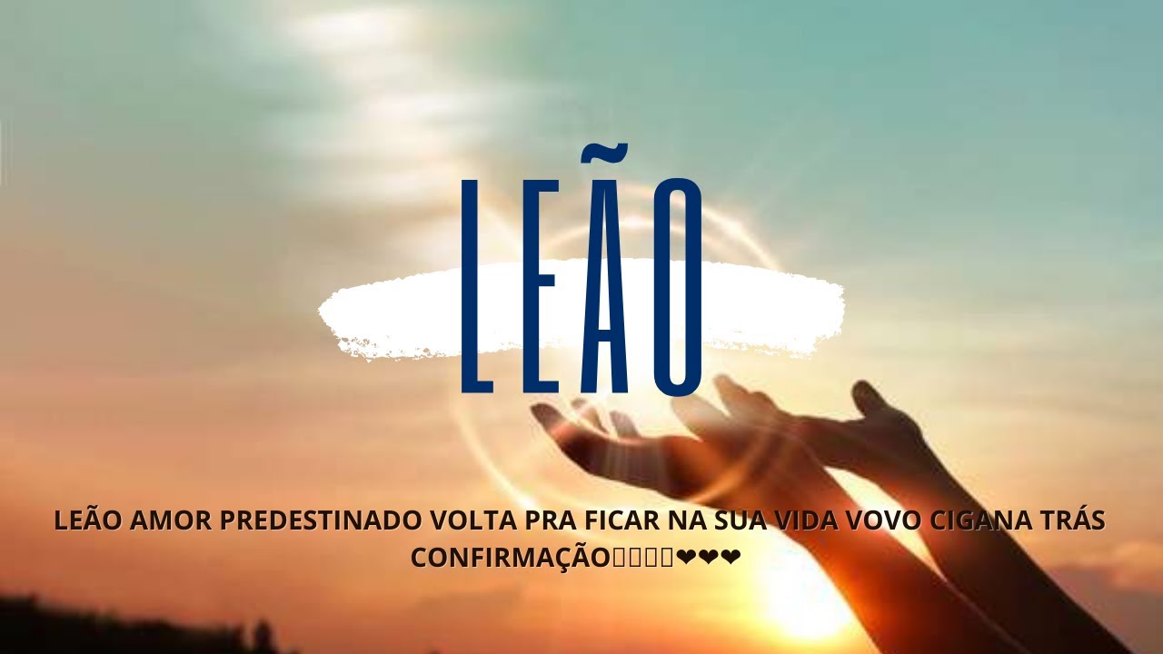 ♌ LEÃO AMOR PREDESTINADO VOLTA PRA FICAR NA SUA VIDA VOVO CIGANA TRÁS CONFIRMAÇÃO🌹🙌🌞🌜❤️❤️❤️