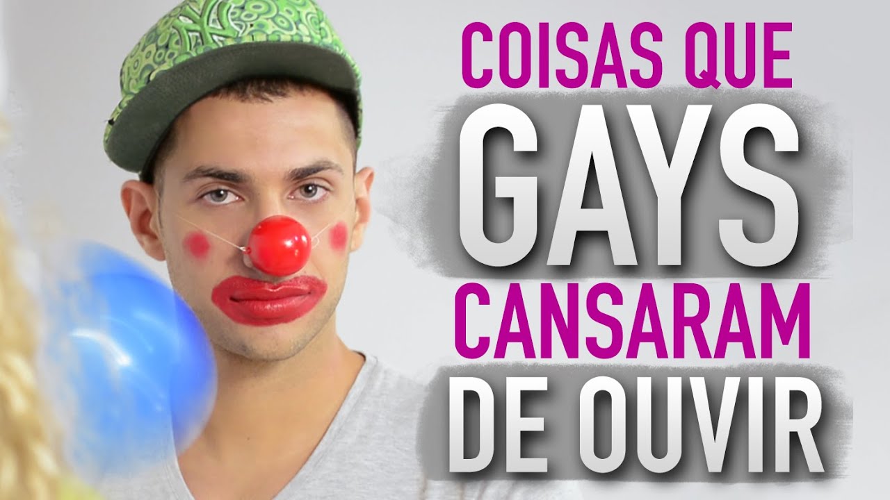 COISAS QUE GAYS CANSARAM DE OUVIR - Põe na Roda