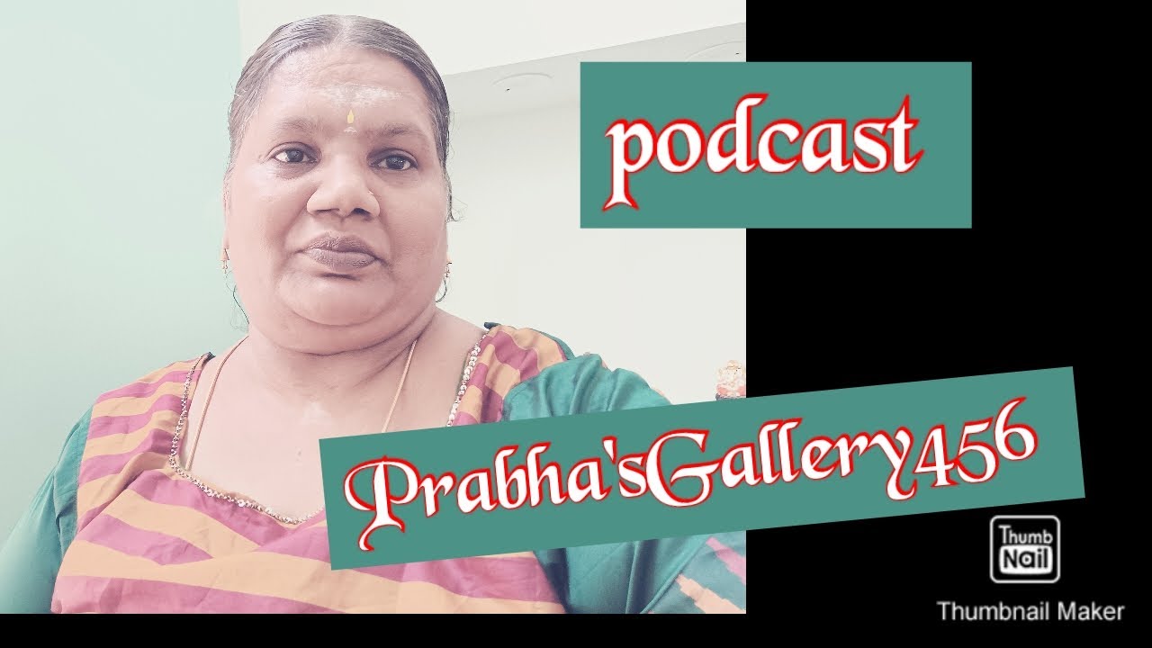 Youtube /podcast /Podcasts /podcasting /story/story telling @Prabha'sGallery456 