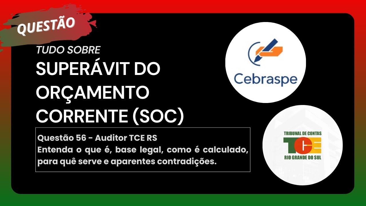 Superávit do Orçamento Corrente (SOC) | Cebraspe Auditor TCE RS