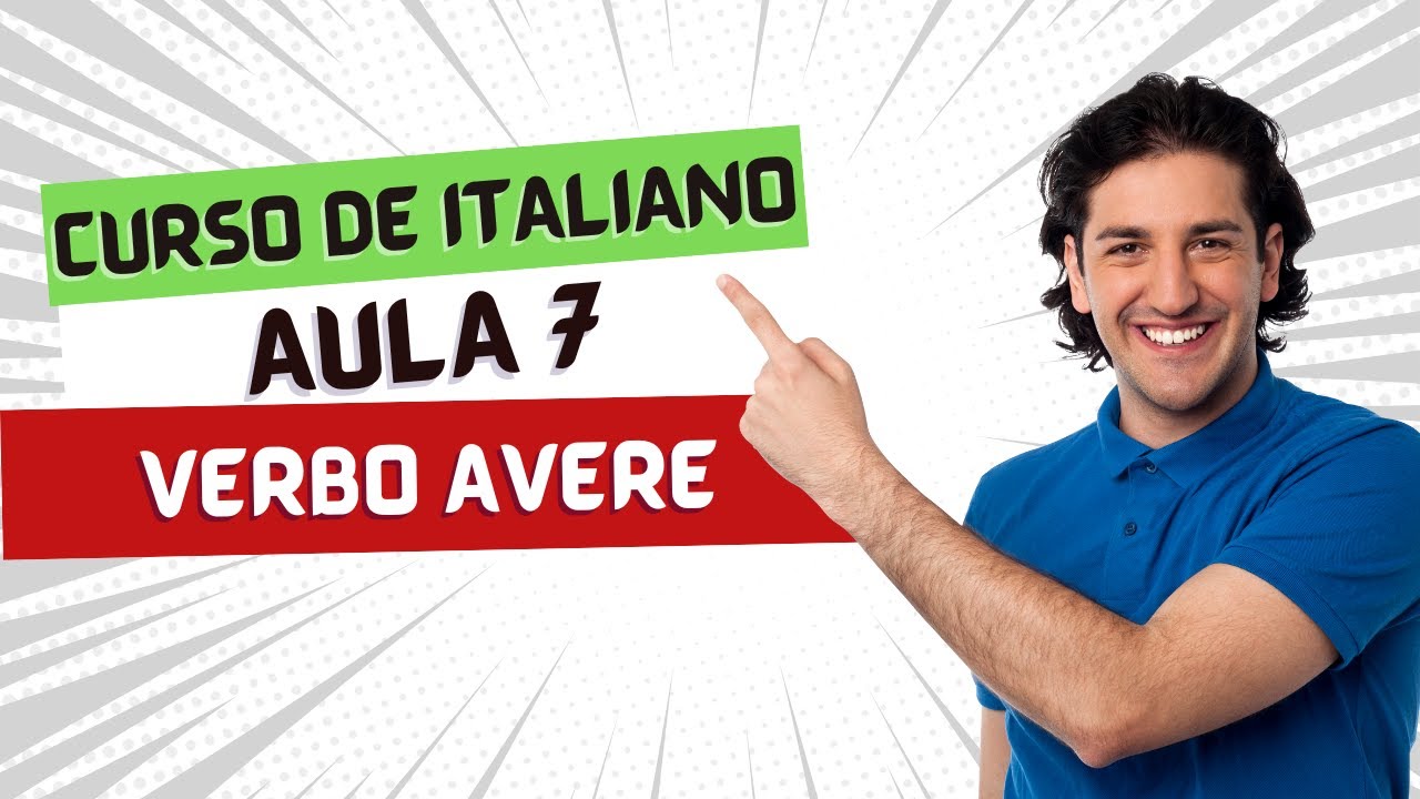 Aula 7 -  Verbo Avere