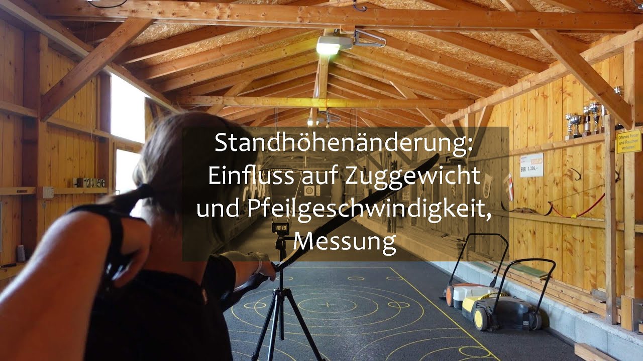 &Auml;nderung der Standh&ouml;he: Messung Pfeilgeschwindigkeit und Zuggewicht