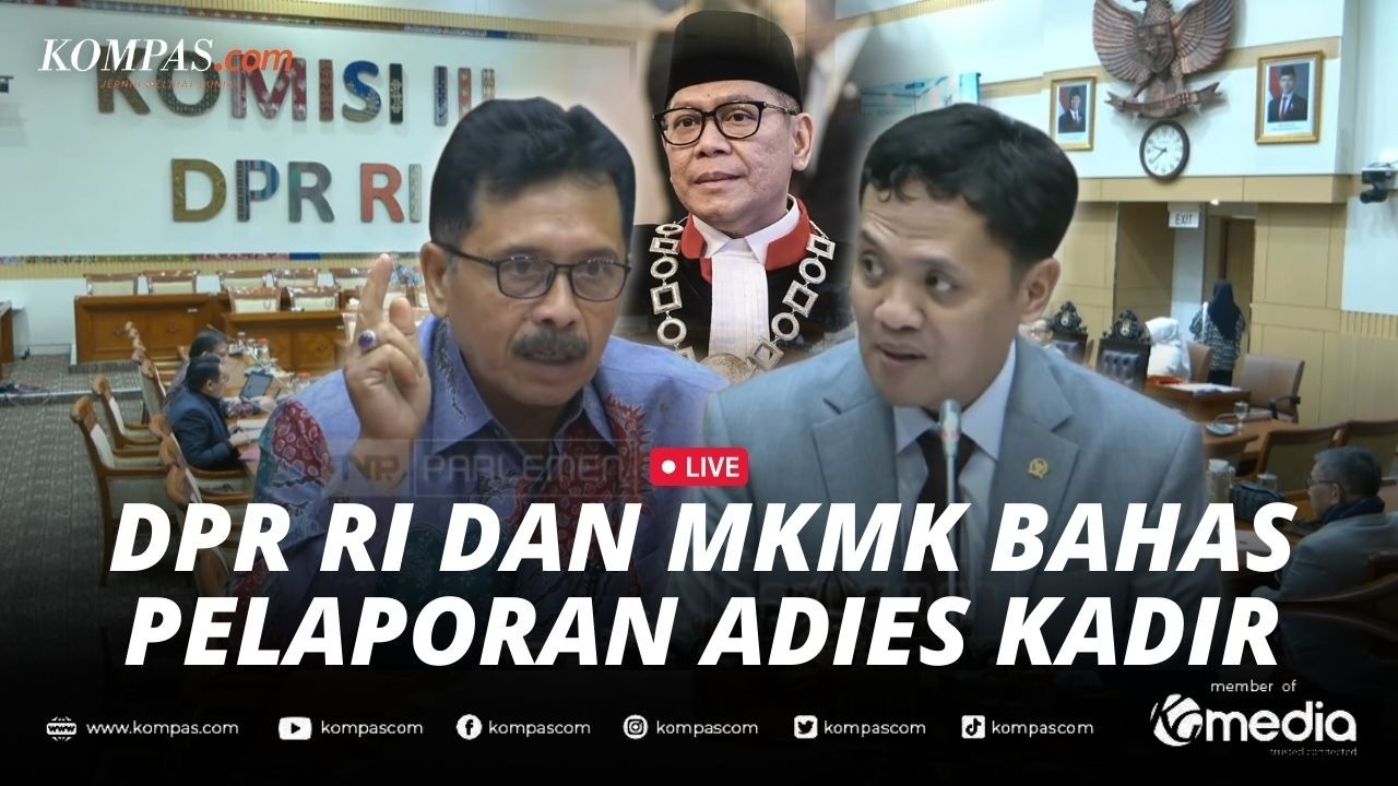 BREAKING NEWS - Adies Kadir Dilaporkan, DPR Minta MKMK Bersikap Bijak