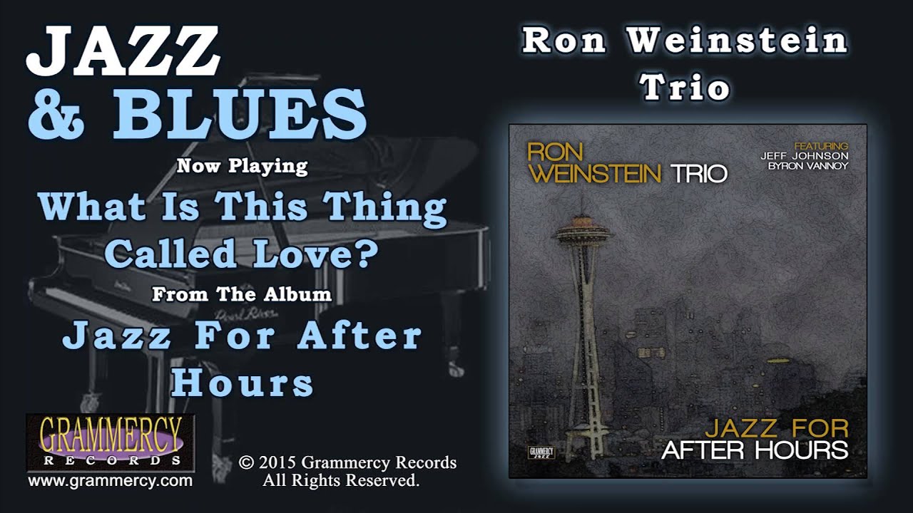 Ron Weinstein Trio - What Is This Thing Called Love?