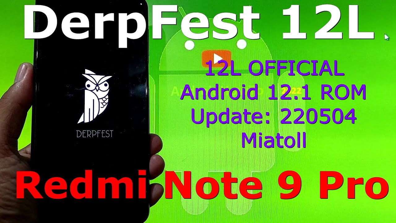DerpFest 12L for Redmi Note 9 Pro Android 12.1 Update: 220504
