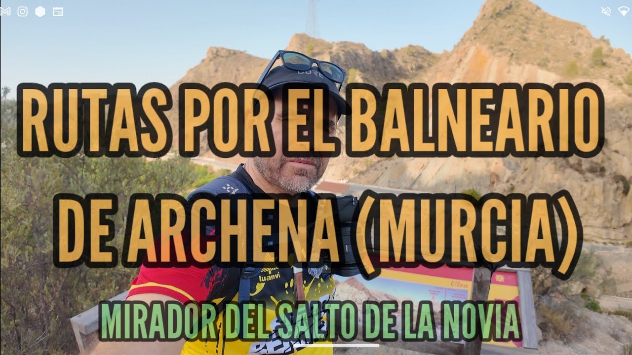 Rutas desde el balneario de Archena (Murcia). Mirador del Salto de la Virgen