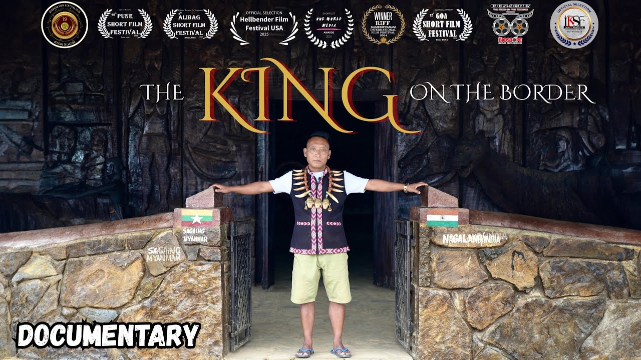 The King on the Border | Story of India 🇮🇳 - Myanmar 🇲🇲 border | 2026 | DOCUMENTARY | Subtitles CC