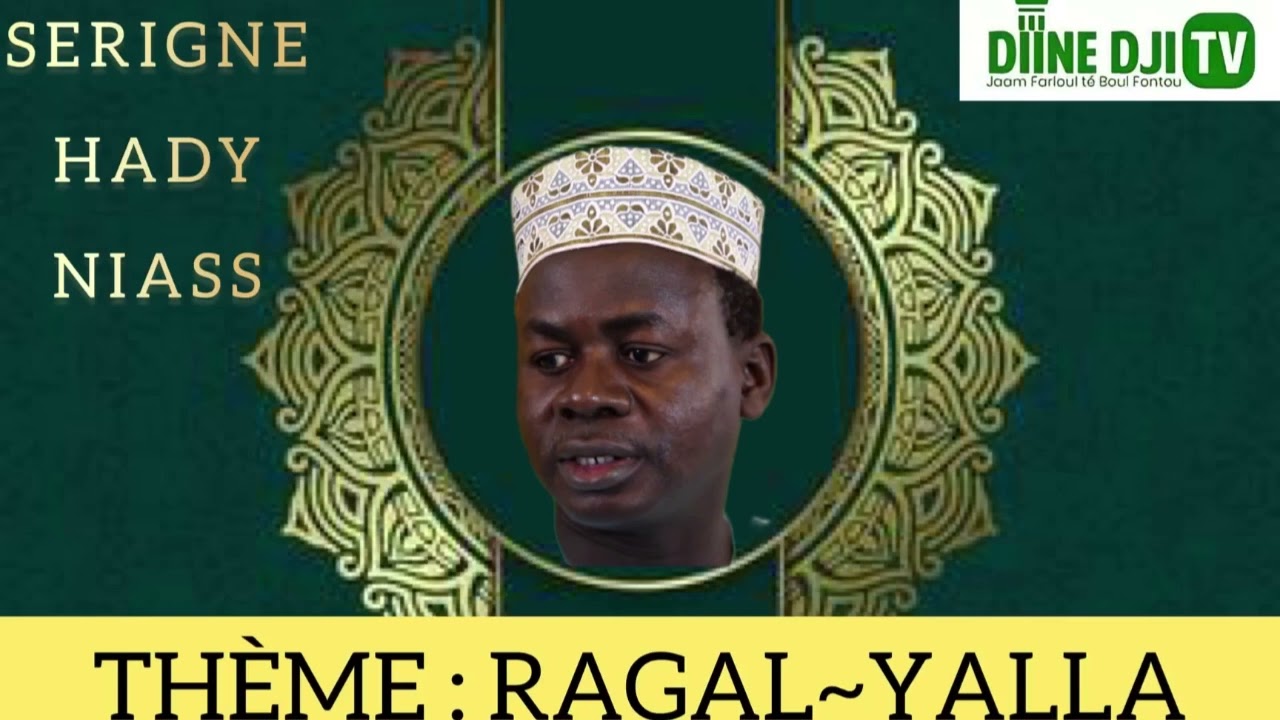 Serigne HADY NIASS WAXTANE SI RAGUAL YALLA