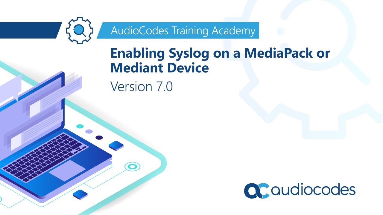 Enabling Syslog on a MediaPack or Mediant Device - Version 7.0