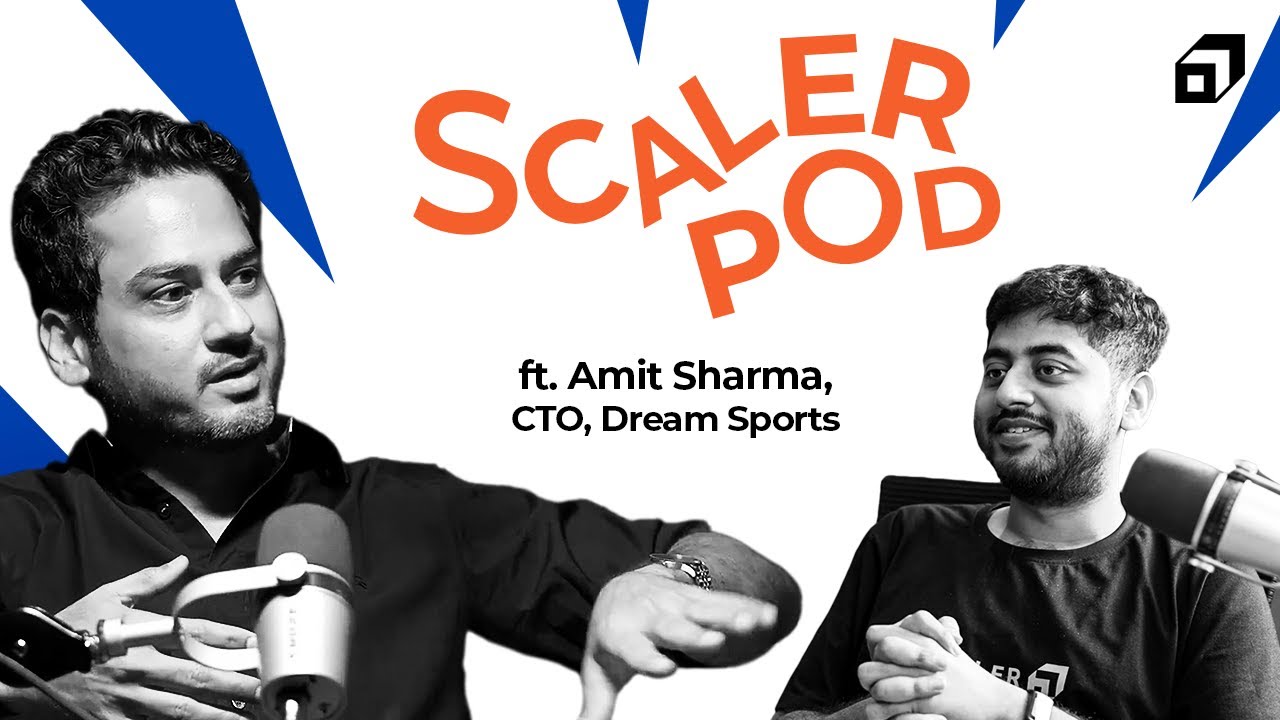 Sports Tech for 200M+ Distributed Systems, React Native | Amit Sharma, CTO @Dream11  | SCALER POD 20