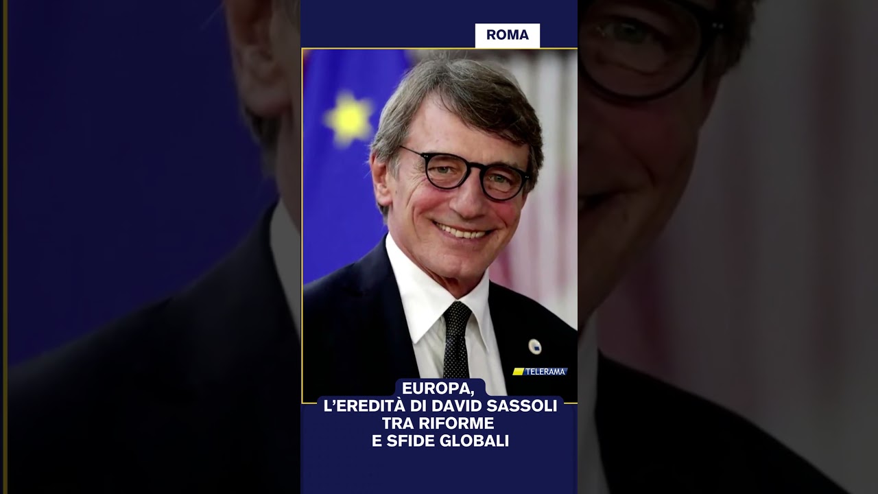 EUROPA, L’EREDITÀ DI DAVID SASSOLI TRA RIFORME E SFIDE GLOBALI