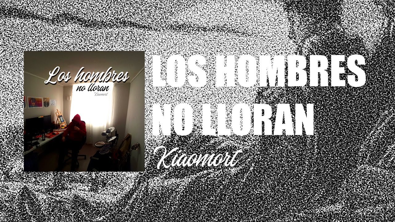 Kiaomort - Los Hombres no Lloran (Official Lyric Video)