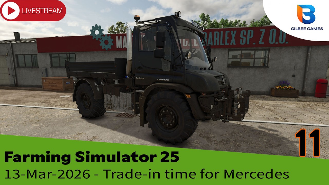 The Mercedes has got to go! - Farming Simulator 25 - Live - 13 Mar 2026
