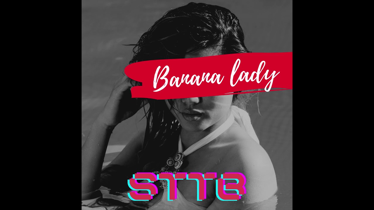 STTB - Banana lady