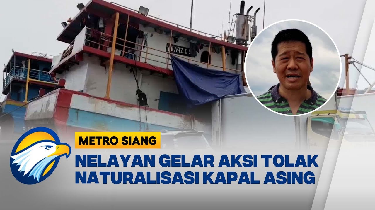 Nelayan Tolak Naturalisasi Kapal Asing [Metro Siang]
