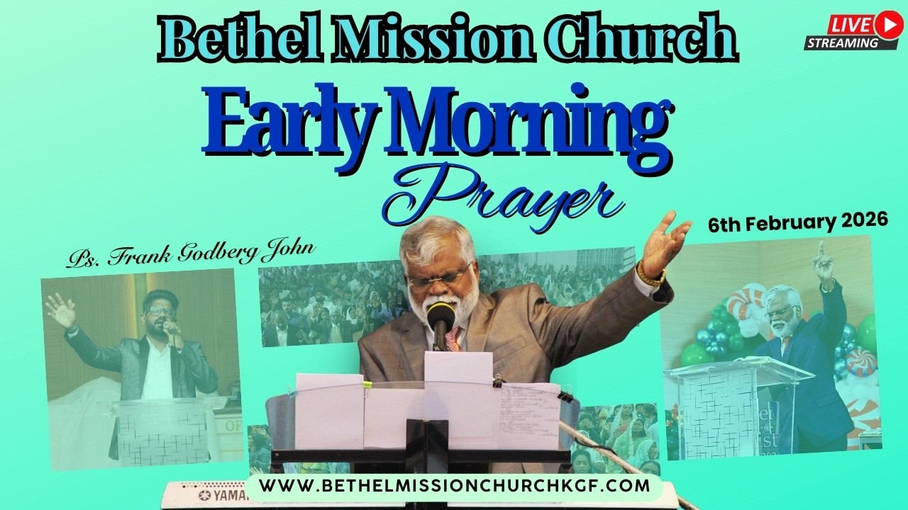 Bethel Mission Church is Live !!!   Early Morning Prayer ( 6th February 2026 )