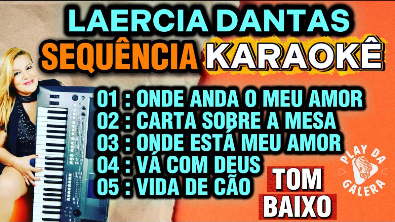 KARAOKÊ EM SEQUÊNCIA 05 músicas ( Versão ) LAERCIA DANTAS / TOM BAIXO PLAYBACK COM LETRA 