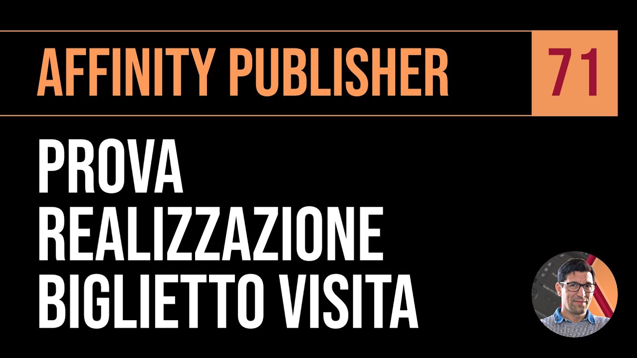 Corso Affinity Publisher Italiano - Lezione 71 - Realizzazione Biglietto da Visita