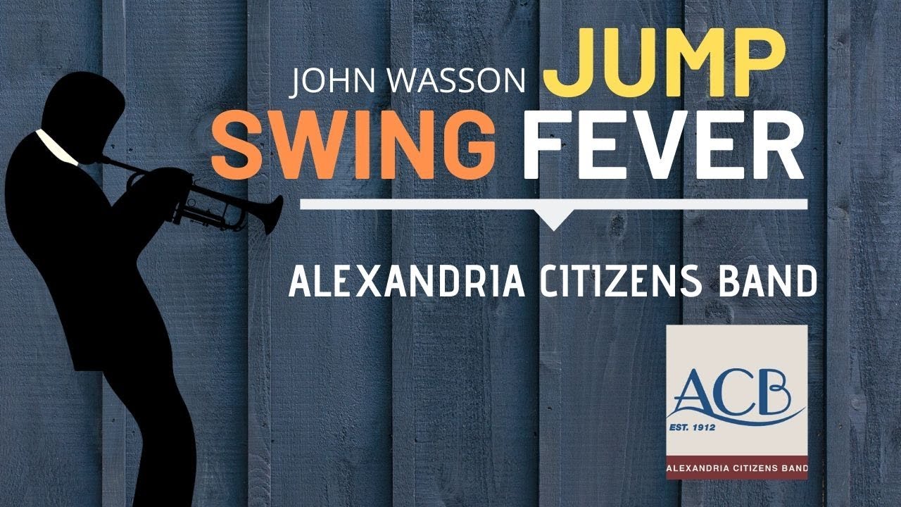 Jump Swing Fever | John Wasson | Alexandria Citizens Band